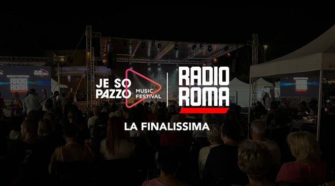 Sabato 9 settembre sui canali di Radio Roma la finalissima di “Je so pazzo 2023”